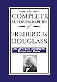 The Complete Autobiographies of Frederick Douglass (English Edition) by Frederick Douglass 