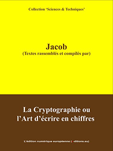 Download La Cryptographie ou l'Art d'écrire en Chiffres
