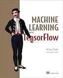 Machine Learning with TensorFlow by 