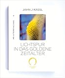 LICHTSPUR IN DAS GOLDENE ZEITALTER: Edition Meister Dialoge by 