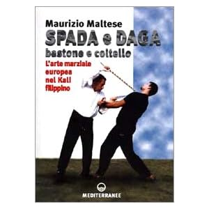 Spada e daga, bastone e coltello. L'arte marziale europea nel Kali filippino