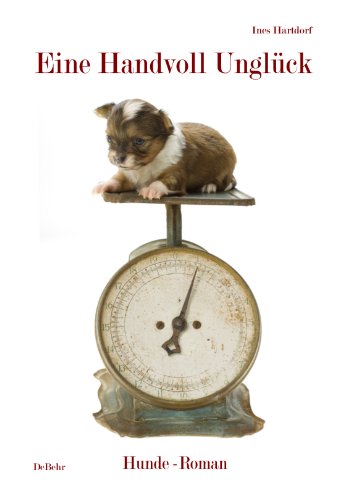 Download Eine Handvoll Unglück - Hunde-Roman Download Eine Handvoll Unglück - Hunde-Roman