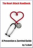 Image de The Heart Attack Handbook: A Prevention & Survival Guide (English Edition)