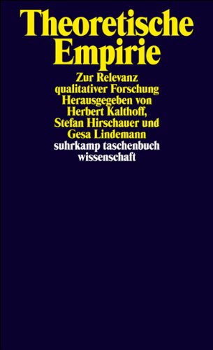 Theoretische Empirie: Zur Relevanz qualitativer Forschung (suhrkamp taschenbuch wissenschaft)