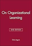 On Organizational Learning by Chris Argyris