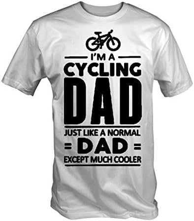 Cycling Dad , Like Normal Dad except much Cooler t Shirt (White , Large)