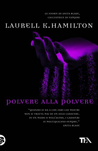 Polvere alla polvere: Un'avventura di Anita Blake Polvere alla polvere: Un'avventura di Anita Blake