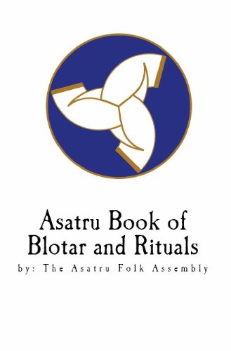 Asatru Book of Blotar and Ritual - by the Asatru Folk Assembly (English Edition) livre