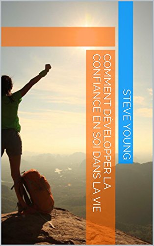 Comment développer la confiance en soi dans la vie gratuit Comment développer la confiance en soi dans la vie gratuit