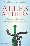 Alles anders: Erkennen Sie Ihre wahre Berufung und werden Sie glücklich by Oliver Fritsch, Michaela Lang
