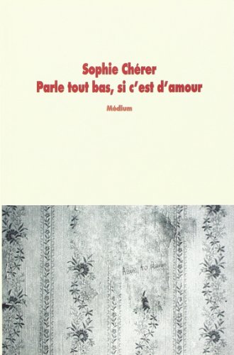 couverture de : Parle tout bas, si c'est d'amour