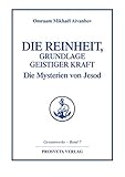 Die Reinheit, Grundlage geistiger Kraft (Reihe Gesamtwerke Aivanhov) by 