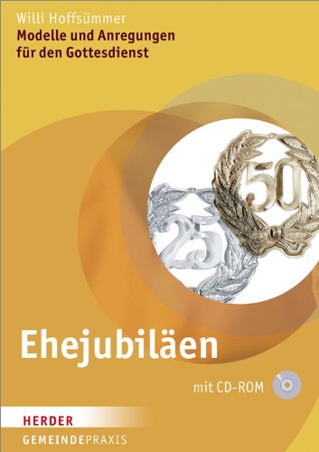Download Ehejubiläen: Modelle und Anregungen für den Gottesdienst (Gemeindepraxis)