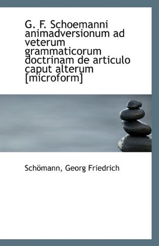 Preisvergleich Produktbild G. F. Schoemanni Animadversionum Ad Veterum Grammaticorum Doctrinam de Articulo Caput Alterum [Micro