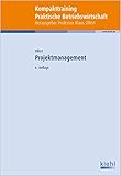 Kompakt-Training Projektmanagement (Kompakt-Training Praktische Betriebswirtschaft) by 