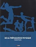 Image de Une histoire racontée de la préparation physique