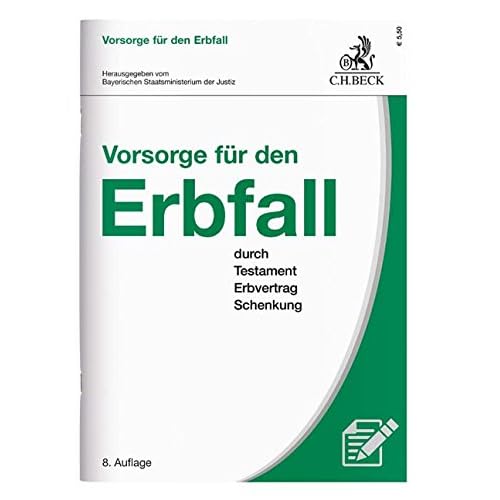 Vorsorge für den Erbfall: durch Testament, Erbvertrag und Schenkung