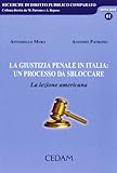 La giustizia penale in Italia: un processo da sbolccare. La lezione americana