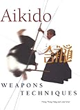 Image de Aikido Weapons Techniques: The Wooden Sword, Stick, and Knife of Aikido