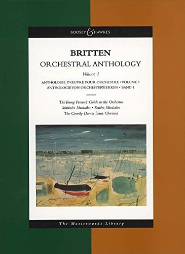 Orchestral Anthology the Young Person's Guide to the Orchestra, Matinees Musicales, Soirees Musicales, the Courtly Dances from "Gloriana": The Young ... v. 1 (Boosey & Hawkes Masterworks Library)