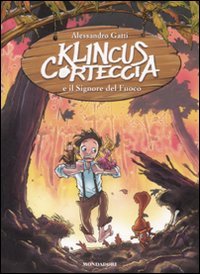 Klincus Corteccia e il signore del fuoco: 4 libro