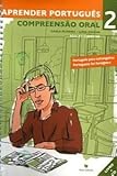 Aprender Portugues: Compreensao Oral 2 com CD B1