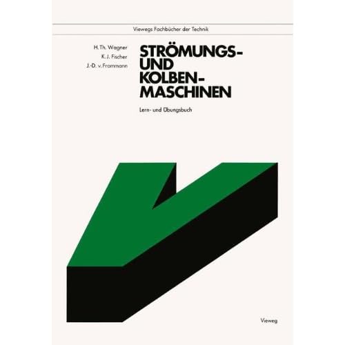 [PDF] Download Strömungs- und Kolbenmaschinen. Lern- und Ìbungsbuch. (Viewegs Fachbücher der Technik) Kostenlos