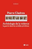 Image de Archéologie de la violence: La guerre dans les sociétés primitives