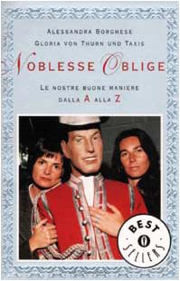 Noblesse oblige. Le nostre buone maniere dalla A alla Z