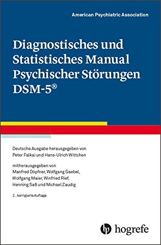 Preisvergleich Produktbild Diagnostisches und Statistisches Manual Psychischer Störungen DSM-5®: Deutsche Ausgabe herausgegeben von P. Falkai und H.-U. Wittchen, ... W. Maier, W. Rief, H. Saß und M. Zaudig