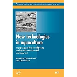 New Technologies in Aquaculture: Improving Production Efficiency, Quality and Environmental Management (Woodhead Publishing Series in Food Science, Technology and Nutrition)