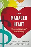 Managed Heart: Commercialization of Human Feeling, Updated with a New Preface by
