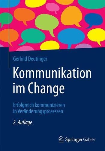 Download Kommunikation im Change: Erfolgreich kommunizieren in Veränderungsprozessen Download Kommunikation im Change: Erfolgreich kommunizieren in Veränderungsprozessen