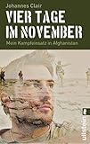 Vier Tage im November: Mein Kampfeinsatz in Afghanistan by Johannes Clair