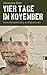 Vier Tage im November: Mein Kampfeinsatz in Afghanistan by Johannes Clair