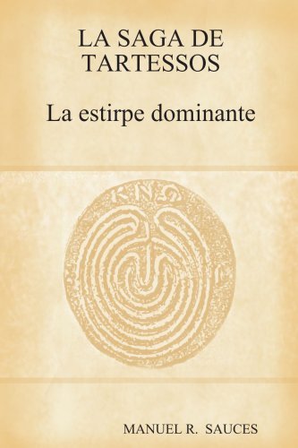 LA SAGA DE TARTESSOS La estirpe dominante by Manuel R. Sauces (2007-12-19) francais LA SAGA DE TARTESSOS La estirpe dominante by Manuel R. Sauces (2007-12-19) francais