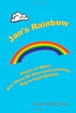Image de Jan's Rainbow; Stories of Hope; How Those We Have Loved and Lost Stay in Touch