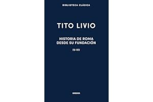 Historia de Roma desde su fundación IV-VII (Biblioteca Clásica Gredos)