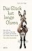 Das Glück hat lange Ohren: Was mich ein heimatloser Esel über das Leben, den Glauben und zweite Chancen lehrte. by