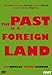 The Past Is A Foreign Land [DVD]