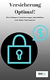 Image de Versicherung Optimal! Die richtigen Versicherungen abschließen und dabei Geld sparen - Alles zur ri