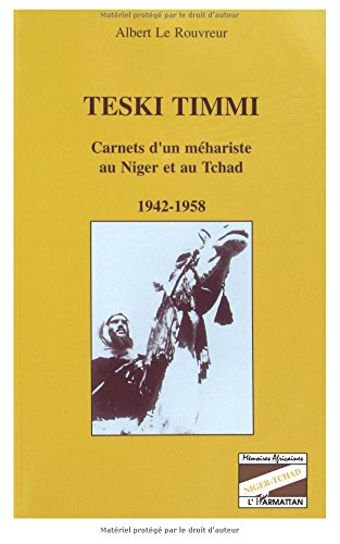 Download Teski Timmi. Carnets d'un méhariste au Niger et au Tchad 1942-1958 Download Teski Timmi. Carnets d'un méhariste au Niger et au Tchad 1942-1958