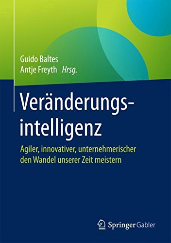 Download Veränderungsintelligenz: Agiler, innovativer, unternehmerischer den Wandel unserer Zeit meistern Download Veränderungsintelligenz: Agiler, innovativer, unternehmerischer den Wandel unserer Zeit meistern