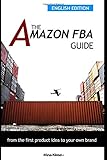 The Amazon FBA Guide: from the first product idea to your own brand by Nina Klose