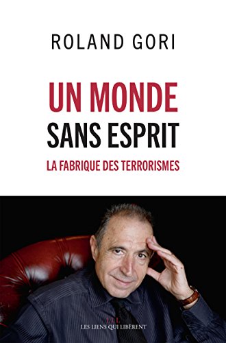 Livres Couvertures de Un monde sans esprit: La fabrique des terroristes