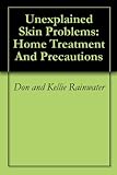 Image de Unexplained Skin Problems: Home Treatment And Precautions (English Edition)