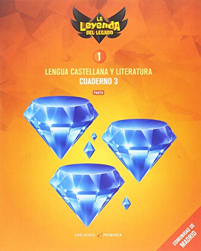 Proyecto: La leyenda del Legado Lengua castellana y Literatura 1 Versión Pauta Cuaderno 3 : Comunidad de Madrid