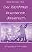 Der Rhythmus in unserem Universum: Ein Handbuch zum LEBEN by 