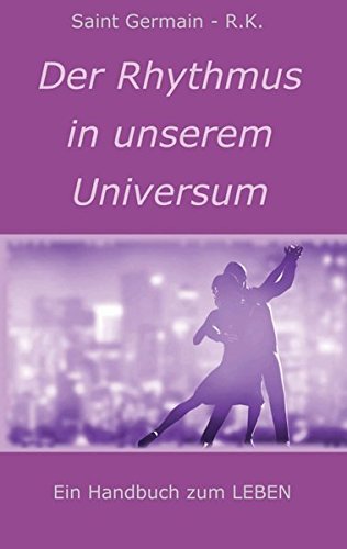 Der Rhythmus in unserem Universum: Ein Handbuch zum LEBEN