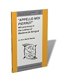 Image de Appelle-moi Pierrot: Wit and Irony in the Lettres of Madame De Sevigne
